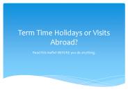 Term Time Holidays or Visits Abroad?