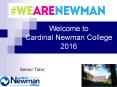 Welcome to Cardinal Newman College 2016 PowerPoint PPT Presentation