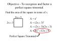 Objective%20-%20To%20recognize%20and%20factor%20a%20perfect%20square%20trinomial. PowerPoint PPT Presentation