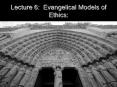 Lecture 6: Evangelical Models of Ethics: PowerPoint PPT Presentation