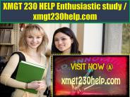 XMGT 230 HELP Enthusiastic study / xmgt230help.com