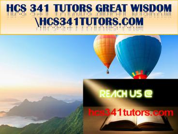 HCS 341 TUTORS GREAT WISDOM \hcs341tutors.com