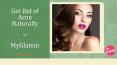 Natural Remedies to Get Rid of Acne by MyGlamm PowerPoint PPT Presentation