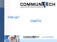 Wat up? WatITis