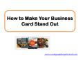 How to Make Your Business Card Stand Out PowerPoint PPT Presentation