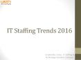 IT Staffing Trends 2016 PowerPoint PPT Presentation