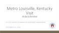 Metro Louisville, Kentucky Visit  An Eye to the Future PowerPoint PPT Presentation