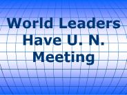 World Leaders Have U. N. Meeting