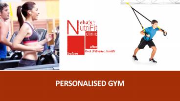 Personalised gym-Nehasnutrifitclinic