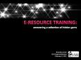 E-Resource Training: PowerPoint PPT Presentation