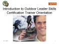 Introduction to Outdoor Leader Skills Certification Trainer Orientation PowerPoint PPT Presentation