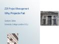 Z26 Project Management Why Projects Fail Graham Collins University College London (UCL) PowerPoint PPT Presentation