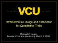 Introduction to Linkage and Association for Quantitative Traits PowerPoint PPT Presentation