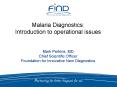 Malaria Diagnostics: Introduction to operational issues  Mark Perkins, MD Chief Scientific Officer Foundation for Innovative New Diagnostics PowerPoint PPT Presentation