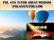 PHL 458 TUTOR GREAT WISDOM \phl458tutor.com
