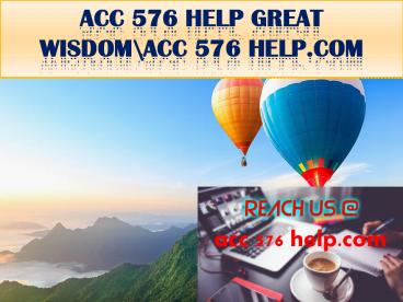 ACC 576 HELP GREAT WISDOM\acc 576 help.com