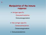 Manipulation of the immune response: