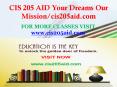 CIS 205 AID Your Dreams Our Mission/cis205aid.com PowerPoint PPT Presentation