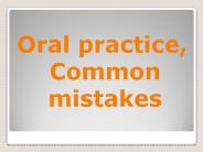 Oral practice, Common mistakes