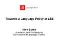 Towards a Language Policy at LSE PowerPoint PPT Presentation
