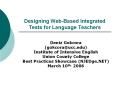Designing Web-Based Integrated Tests for Language Teachers PowerPoint PPT Presentation