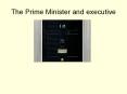 The Prime Minister and executive PowerPoint PPT Presentation
