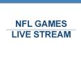 NFL Games Live Stream PowerPoint PPT Presentation