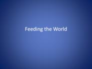 Feeding the World