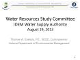 Water Resources Study Committee IDEM Water Supply Authority August 19, 2013 PowerPoint PPT Presentation