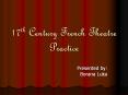 17th Century French Theatre Practice PowerPoint PPT Presentation