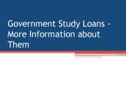 Government Study Loans - More Information About Them