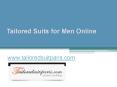 Tailored Suits for Men Online - www.tailoredsuitparis.com PowerPoint PPT Presentation