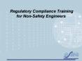 Regulatory Compliance Training for Non-Safety Engineers PowerPoint PPT Presentation