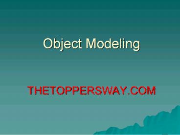 Object Modeling  THETOPPERSWAY.COM