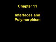Chapter 11 Interfaces and Polymorphism