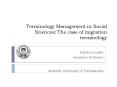 Terminology Management in Social Sciences: The case of migration terminology PowerPoint PPT Presentation