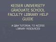 KEISER UNIVERSITY GRADUATE SCHOOL FACULTY LIBRARY HELP GUIDE PowerPoint PPT Presentation
