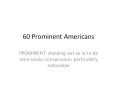 60 Prominent Americans PowerPoint PPT Presentation