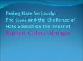 Taking Hate Seriously: The Scope and the Challenge of Hate Speech on the Internet PowerPoint PPT Presentation