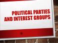 Political Parties and Interest Groups PowerPoint PPT Presentation