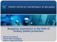 Bulgarian experience in the field of Unitary patent protection PowerPoint PPT Presentation