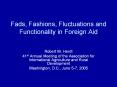 Fads,%20Fashions,%20Fluctuations%20and%20Functionality%20in%20Foreign%20Aid PowerPoint PPT Presentation