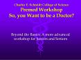 Charles E. Schmidt College of Science Premed Workshop So, you Want to be a Doctor? PowerPoint PPT Presentation