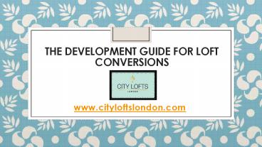 THE DEVELOPMENT GUIDE FOR LOFT CONVERSIONS