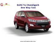 Delhi To Chandigarh One Way Taxi