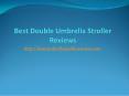 Best double umbrella stroller reviews PowerPoint PPT Presentation