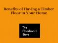 Benefits of Having a Timber Floor in Your Home PowerPoint PPT Presentation