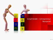 Ismail Sirdah – Entrepreneur Nonpareil
