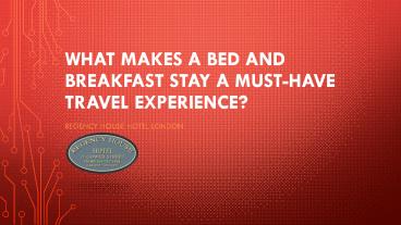 What Makes a Bed and Breakfast Stay a Must-Have Travel Experience?