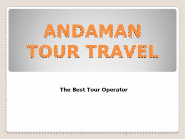 Avail Great Offers on Andaman Tour Package by Andaman Tour Travel